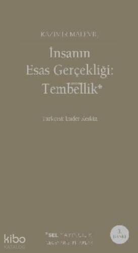 İnsanın Esas Gerçekliği: Tembellik - 1