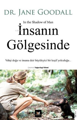 İnsanın Gölgesinde;Vahşi doğa Ve İnsana Dair Büyüleyici Bir Keşif Yolculuğu - 1