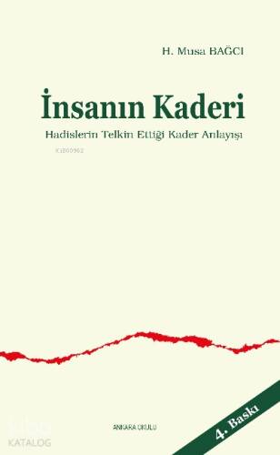 İnsanın Kaderi; Hadislerin Telkin Ettiği Kader Anlayışı - 1