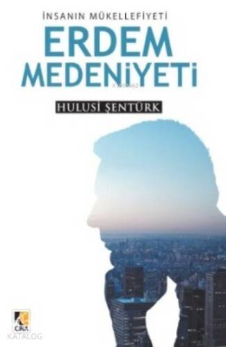 İnsanın Mükellefiyeti Erdem Medeniyeti - 1