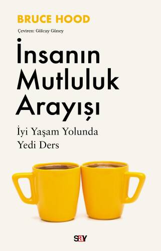 İnsanın Mutluluk Arayışı;İyi Yaşam Yolunda Yedi Ders - 1