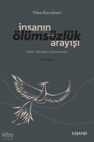 İnsanın Ölümsüzlük Arayışı -Dinler, Mitolojiler, Kahramanlar-;Birinci Kitap - 1