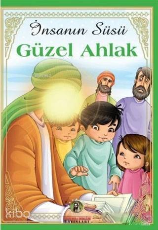 İnsanın Süsü Güzel Ahlak - 1