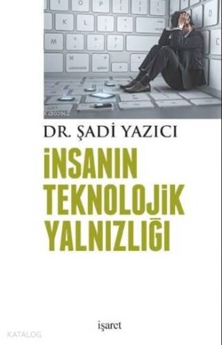 İnsanın Teknolojik Yalnızlığı - 1