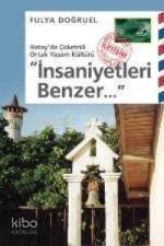 İnsaniyetleri Benzer... Hatay'da Çoketnili Ortak Yaşam Kültür - 1