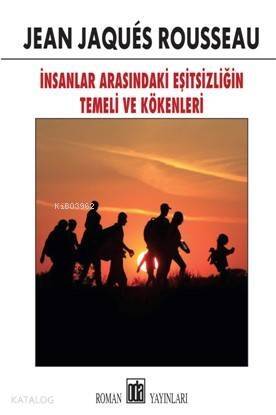 İnsanlar Arasındaki Eşitsizliğin Temeli ve Kökenleri - 1