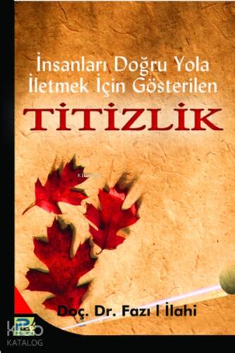 İnsanları Doğru Yola İletmek İçin Gösterilen Titizlik - 1