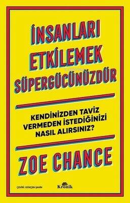 İnsanları Etkilemek Süpergücünüzdür-Kendinizden Taviz Vermeden İstediğinizi Nasıl Alırsınız? - 1