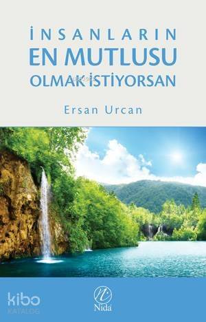 İnsanların En Mutlusu Olmak İstiyorsan - 1