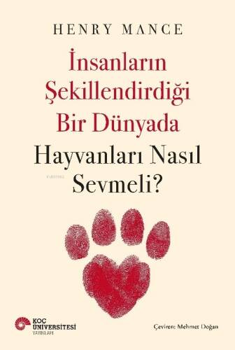 İnsanların Şekillendirdiği Bir Dünyada Hayvanları Nasıl Sevmeli? - 1