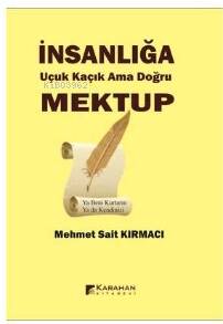 İnsanlığa Uçuk Kaçık Ama Doğru Mektup - 1