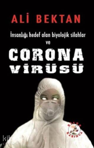 İnsanlığı Hedef Alan Biyolojik Silahlar ve Corona Virüsü - 1