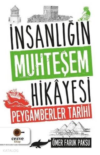 İnsanlığın Muhteşem Hikayesi - Peygamberler Tarihi - 1