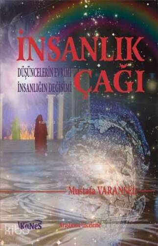 İnsanlık Çağı; Düşüncelerin Evrimi İnsanlığın Değişimi - 1