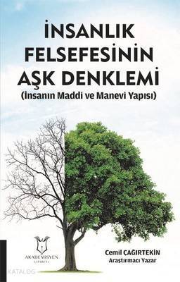 İnsanlık Felsefesinin Aşk Denklemi İnsanın Maddi ve Manevi Yapısı - 1