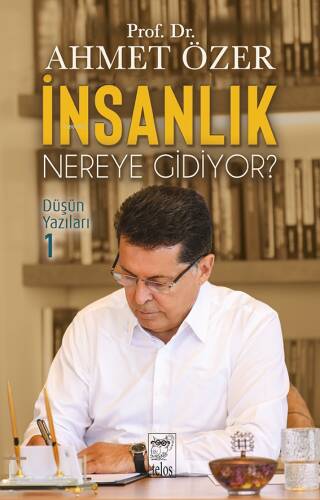 İnsanlık Nereye Gidiyor?;Düşün Yazıları I - 1