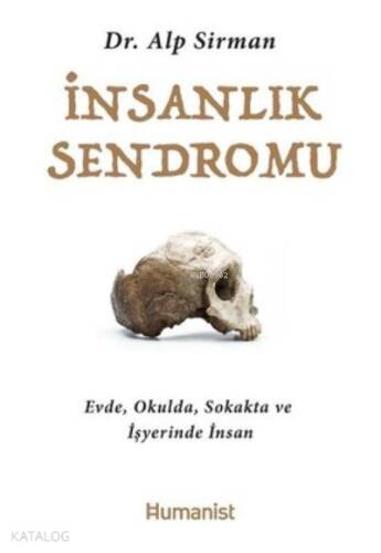 İnsanlık Sendromu;Evde, Okulda, Sokakta ve İşyerinde İnsan - 1