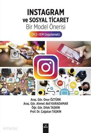 İnstagram ve Sosyal Ticaret; Bir Model Önerisi (PLS-SEM Uygulamalı) - 1