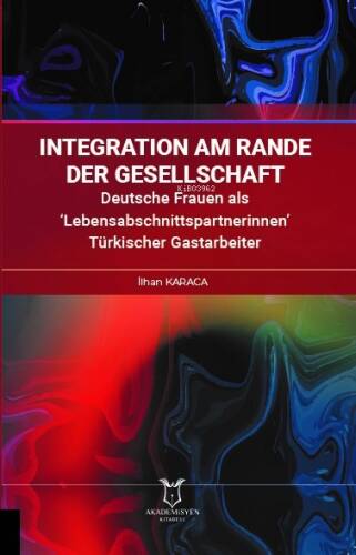 Integration am Rande der Gesellschaft Deutsche Frauen als ‘Lebensabschnittspartnerinnen’ Türkischer Gastarbeiter - 1