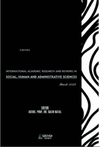 International Academic Research and Reviews in Social;Human and Administrative Sciences / March 2023 - 1