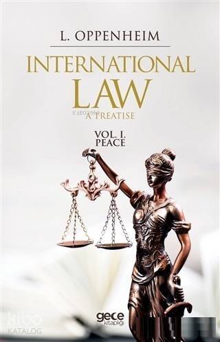 International Law. A Treatise Volume 1. Peace - 1