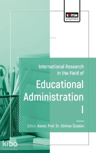 International Research in the Field of Educational Administration I - 1