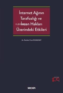 İnternet Ağının Tarafsızlığı ve İnsan Hakları Üzerindeki Etkileri - 1