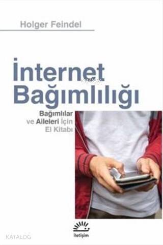 İnternet Bağımlılığı; Bağımlılar ve Aileleri için El Kitabı - 1