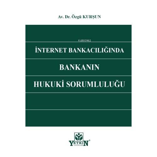 İnternet Bankacılığında Bankanın Hukuki Sorumluluğu - 1