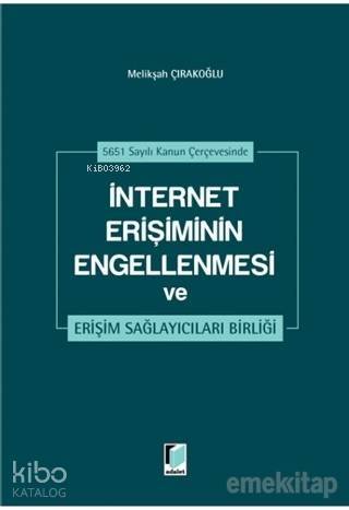 İnternet Erişiminin Engellenmesi ve Erişim Sağlayıcıları Birliği 5651 Sayılı Kanun Çerçevesinde - 1