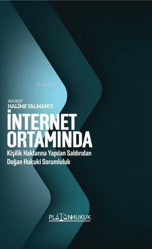 İnternet Ortamında Kişilik Haklarına Yapılan Saldırıdan Doğan Hukuki Sorumluluk - 1