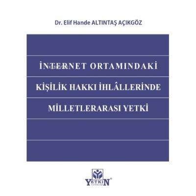 İnternet Ortamındaki Kişilik Hakkı İhlâllerinden Milletlerarası Yetki - 1