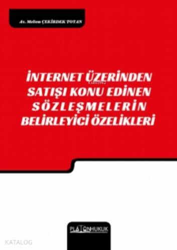 İnternet Üzerinden Satışı Konu Edinen Szleşmelerin Belirleyici Özellikleri - 1