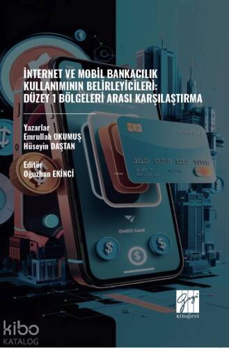 İnternet Ve Mobil Bankacılık Kullanımının Belirleyicileri; Düzey 1 Bölgeleri - 1