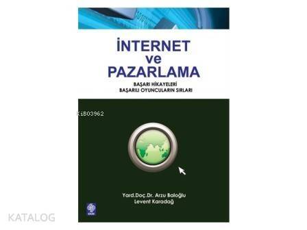 İnternet ve Pazarlama; Başarı Hikayeleri, Başarılı Oyuncuların Sırları - 1