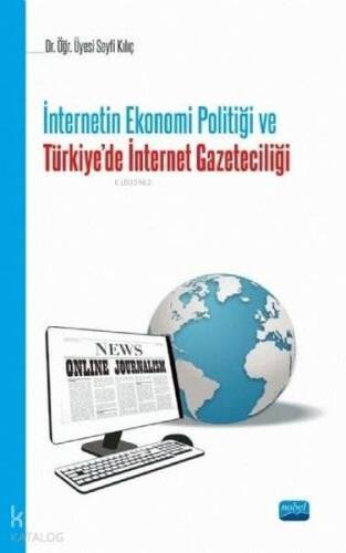 İnternetin Ekonomi Politiği ve Türkie'de İnternet Gazeteciliği - 1