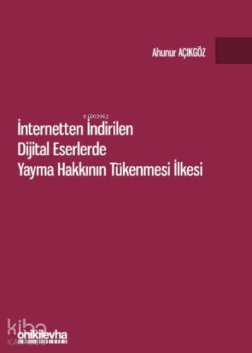 İnternetten İndirilen Dijital Eserlerde Yayma Hakkının Tükenmesi İlkesi - 1