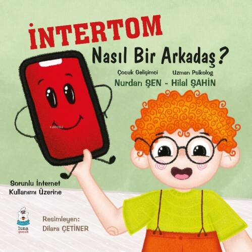 İntertom Nasıl Bir Arkadaş;Sorunlu İnternet Kullanımı Üzerine - 1