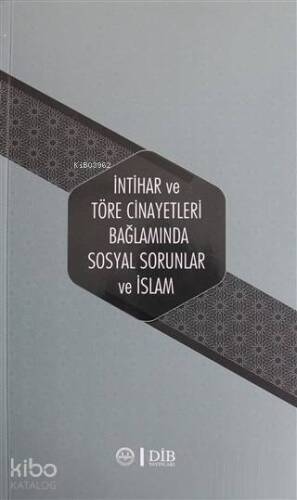 İntihar ve Töre Cinayetleri Bağlamında Sosyal Sorunlar ve İslam - 1