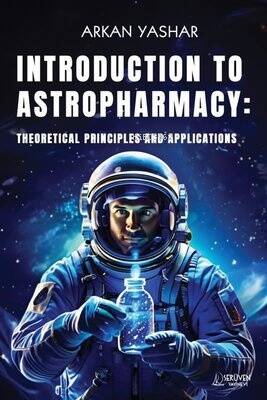 Introduction To Astropharmacy - Theoretical Principles and Applicatiions - 1