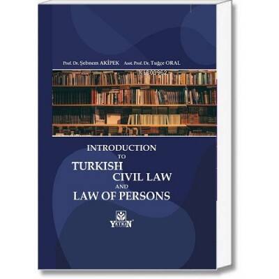 Introduction to Turkish Civil Law And Law Of Persons (Ciltli) - 1