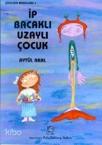 İp Bacaklı Uzaylı Çocuk - 1