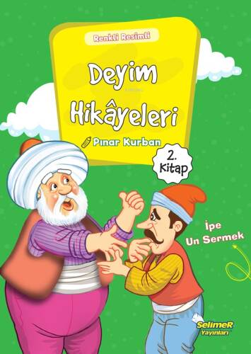 İpe Un Sermek; Deyim Hikayeleri - 2 - 1