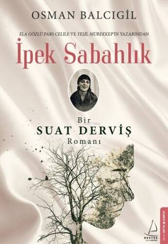 İpek Sabahlık; Bir Suat Derviş Romanı - 1