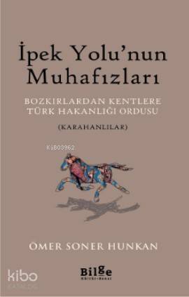 İpek Yolu'nun Muhafızları; Bozkırlardan Kentlere Türk Hakanlığı Ordusu (Karahanlılar) - 1