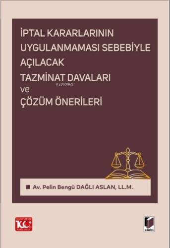 İptal Kararlarının Uygulanmaması Sebebiyle Açılacak Tazminat Davaları ve Çözüm Önerileri - 1