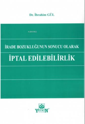 İrade Bozukluğunun Sonucu Olarak İptal Edilebilirlik - 1