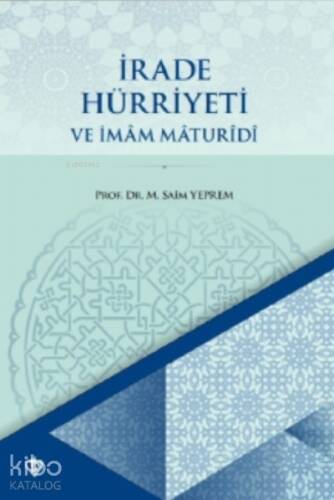 İrade Hürriyeti ve İmâm Mâturidi - 1