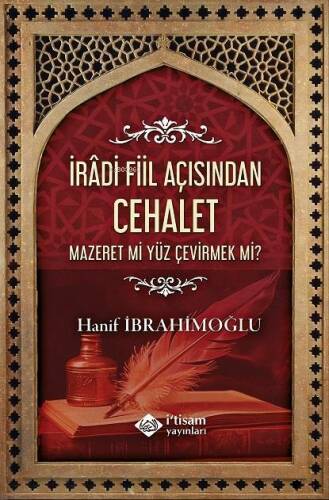 İradi Fiil Açısından Cehalet - Mazeret mi Yüz Çevirmek mi? - 1