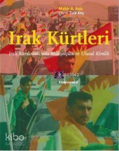 Irak Kürtleri; Irak Kürdistanı'nda Milliyetçilik ve Ulusal Kimlik - 1